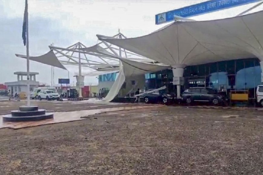 Rajkot Airport Canopy Collapse Amid Heavy Rain Raises Concerns Over Infrastructure